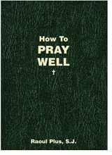 9781933184555-1933184558-How to Pray Well