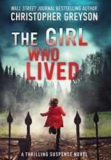 9781683993025-1683993020-The Girl Who Lived: A Thrilling Suspense Novel