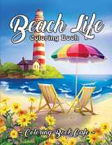 9781090872623-1090872623-Beach Life Coloring Book: An Adult Coloring Book Featuring Fun and Relaxing Beach Vacation Scenes, Peaceful Ocean Landscapes and Beautiful Summer Designs