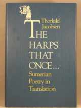 9780300039061-0300039069-The Harps that Once...: Sumerian Poetry in Translation