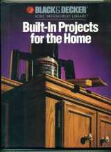 9780865737303-0865737304-Built-In Projects for the Home (Black & Decker Home Improvement Library)