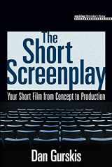 9781598633382-1598633384-The Short Screenplay: Your Short Film from Concept to Production (Aspiring Filmmaker's Library)