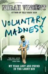 9780099513438-0099513439-Voluntary Madness: My Year Lost and Found in the Loony Bin