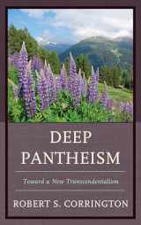9781498529716-1498529712-Deep Pantheism: Toward a New Transcendentalism