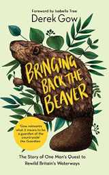 9781645021223-164502122X-Bringing Back the Beaver: The Story of One Man's Quest to Rewild Britain's Waterways