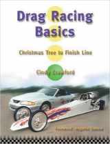9780929758220-0929758226-Drag Racing Basics: Christmas Tree to Finish Line