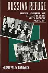 9780226316116-0226316114-Russian Refuge: Religion, Migration, and Settlement on the North American Pacific Rim