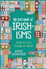 9781914437007-1914437004-The Little Book of Irishisms: Know the Irish through our Words