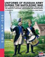 9788893270472-8893270471-Uniforms of Russian army during the Napoleonic war vol.1: The Infantry Fusiliers, Grenadiers and Musketeers (Soldiers, Weapons & Uniforms)