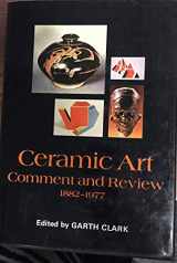 9780525078500-0525078509-Ceramic Art : Comment and Review 1882-1977