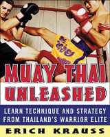 9780071464994-0071464999-Muay Thai Unleashed: Learn Technique and Strategy from Thailand’s Warrior Elite