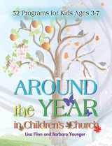 9781426741470-1426741472-Around the Year in Children's Church: 52 Programs for Kids Ages 3-7