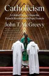 9781324066040-1324066040-Catholicism: A Global History from the French Revolution to Pope Francis