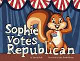 9780692333266-0692333266-Sophie Votes Republican