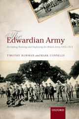 9780199542789-0199542783-The Edwardian Army: Manning, Training, and Deploying the British Army, 1902-1914