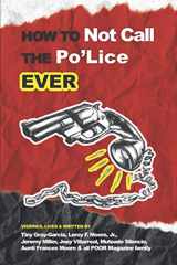9781732925076-1732925070-How to Not Call the Po'Lice Ever