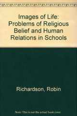 9780334006770-0334006775-Images of life: problems of religious belief and human relations in schools