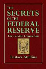 9780359087457-0359087450-The Secrets of the Federal Reserve -- The London Connection