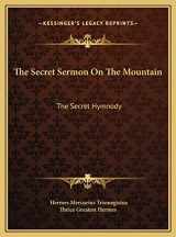 9781169487888-1169487882-The Secret Sermon On The Mountain: The Secret Hymnody