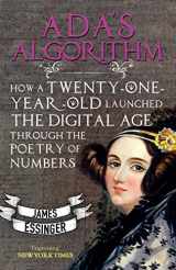9781783340712-1783340711-Ada's Algorithm: How Lord Byron's Daughter Launched the Digital Age Through the Poetry of Numbers