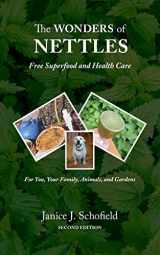 9780473575533-0473575531-The Wonders of Nettles: Free 'Superfood' and Health Care for You, Pets, and Gardens