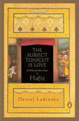 9780140196238-0140196234-The Subject Tonight Is Love: 60 Wild and Sweet Poems of Hafiz (Compass)