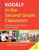 9780190235796-0190235799-Kodály in the Second Grade Classroom: Developing the Creative Brain in the 21st Century (Kodaly Today Handbook Series)