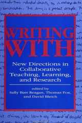9780791418413-0791418413-Writing with: New Directions in Collaborative Teaching, Learning, and Research (Suny Series, Feminist Theory in Education)