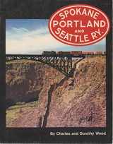 9780875647036-0875647030-Spokane Portland & Seattle Ry.: The Northwest's Own Railway