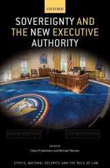 9780190922542-0190922540-Sovereignty and the New Executive Authority (Ethics, National Security, and the Rule of Law)