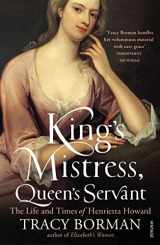 9780099549178-0099549174-King's Mistress, Queen's Servant: The Life and Times of Henrietta Howard