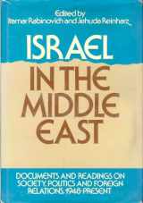 9780195033625-0195033620-Israel in the Middle East: Documents and Readings on Society, Politics and Foreign Relations, 1948 to the Present