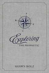9781947165908-1947165909-Exploring the Prophetic Devotional: A 90 day journey of hearing God's Voice