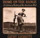9780679744849-0679744843-Home on the Range: A Culinary History of the American West