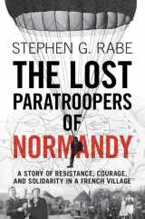 9781009206402-1009206400-The Lost Paratroopers of Normandy: A Story of Resistance, Courage, and Solidarity in a French Village