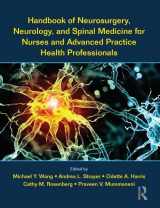 9781498719421-1498719422-Handbook of Neurosurgery, Neurology, and Spinal Medicine for Nurses and Advanced Practice Health Professionals