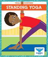 9781645271901-1645271900-Standing Yoga (Blue Owl Books: Yoga for Everyone)