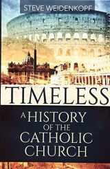 9781681921488-1681921480-Timeless: A History of the Catholic Church