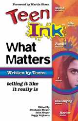 9780757300639-0757300634-What Matters: Telling It Like It Really Is (Teen Ink)