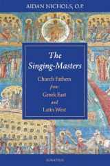 9781621645436-1621645436-The Singing-Masters: Church Fathers from Greek East and Latin West