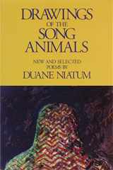 9780930100445-0930100441-Drawings of the Song Animals: New & Selected Poems (Garland Reference Library of the)
