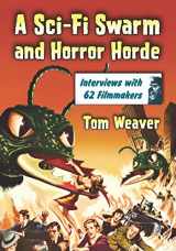 9780786446582-0786446587-A Sci-Fi Swarm and Horror Horde: Interviews with 62 Filmmakers