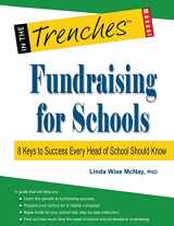 9781938077630-1938077636-Fundraising for Schools: 8 Keys to Success Every Head of School Should Know