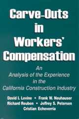 9780880992374-0880992379-Carve-Outs in Workers' Compensation: An Analysis of the Experience in the California Construction Industry