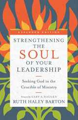 9780830846450-083084645X-Strengthening the Soul of Your Leadership: Seeking God in the Crucible of Ministry (Transforming Resources)