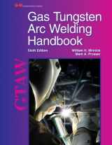 9781605257938-1605257931-Gas Tungsten Arc Welding Handbook