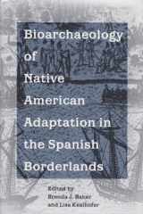 9780813014647-0813014646-Bioarchaeology of Native American Adaptation in the Spanish Borderlands (Florida Museum of Natural History: Ripley P. Bullen Series)