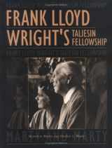 9780943549736-0943549736-Frank Lloyd Wright's Taliesin Fellowship