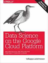 9781491974568-1491974567-Data Science on the Google Cloud Platform: Implementing End-to-End Real-Time Data Pipelines: From Ingest to Machine Learning