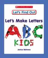 9780531148679-053114867X-Let's Make Letters: ABC Kids (Let's Find Out Early Learning Books: Letters/Numbers)